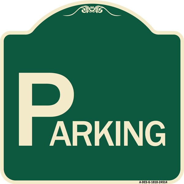 Designer Series Sign-Parking, Green & Tan Heavy-Gauge Aluminum Sign, 18" x 18", G-1818-24514